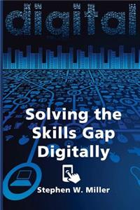 Solving the Skills Gap Digitally