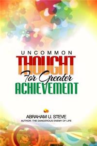 Uncommon Thought for Greater Achievement