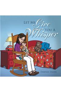 Let Me Give You A Whisper