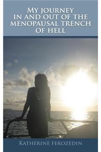 My Journey in and out of the Menopausal Trench of Hell