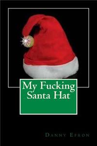 My Fucking Santa Hat