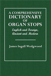 A Comprehensive Dictionary of Organ Stops
