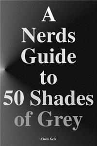 A Nerds Guide to 50 Shades of Grey