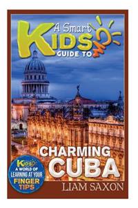 A Smart Kids Guide to Charming Cuba