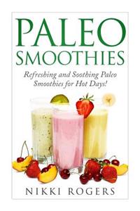 Paleo Smoothies Refreshing and soothing paleo smoothies for those hot days!