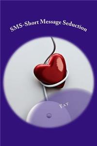SMS Short Message Seduction