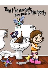 Don't be naughty, pee pee in the potty