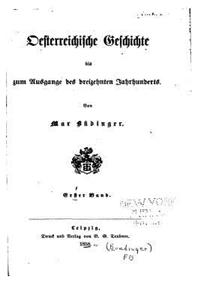 Oesterreichische Geschichte Bis zum Ausgange des Dreizehnten Jahrhunderts