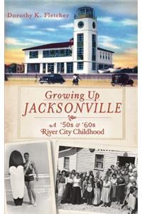 Growing Up Jacksonville