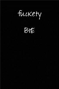 Fuckety Bye