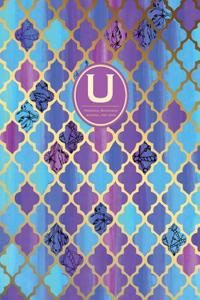 Monogram Journal U - Personal, Dot Grid: Initial Notebook, 8.5 X 11, Blue & Purple Moroccan Design