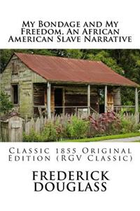 My Bondage and My Freedom, An African American Slave Narrative