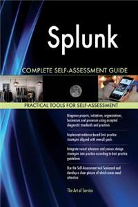 Splunk Complete Self-Assessment Guide