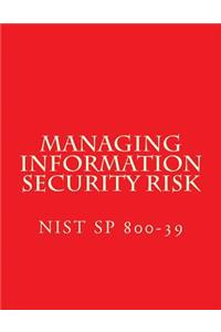 NIST SP 800-39 Managing Information Security Risk