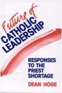 The Future of Catholic Leadership