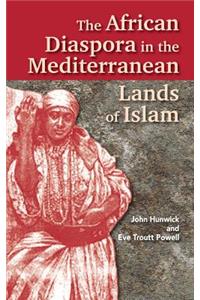 African Diaspora in the Mediterranean Lands of Islam