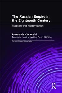 The Russian Empire in the Eighteenth Century: Tradition and Modernization