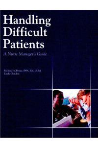 Handling Difficult Patients: A Nurse Manager's Guide