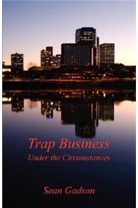 Trap Business - Under the Circumstances