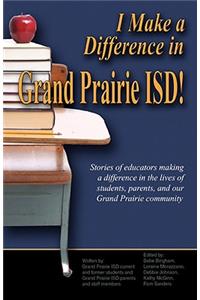 I Make a Difference in Grand Prairie Isd!