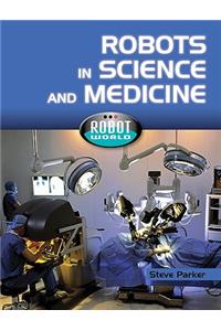 Robots in Science and Medicine