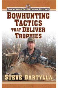 Bowhunting Tactics That Deliver Trophies
