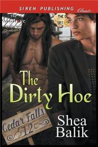 The Dirty Hoe [Cedar Falls 12] (Siren Publishing Classic Manlove)