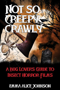 Not So Creepy Crawly