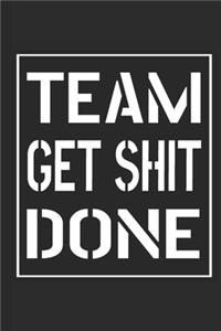 Team get shit done