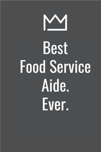 Best Food Service Aide. Ever.