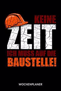 Keine Zeit Ich Muss Auf Die Baustelle