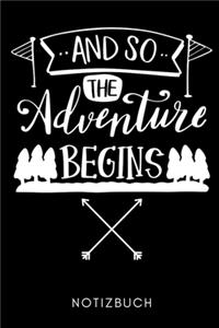 And So the Advanture Begins Notizbuch