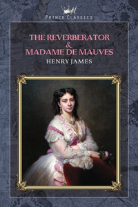 The Reverberator & Madame de Mauves