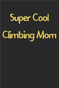 Super Cool Climbing Mom
