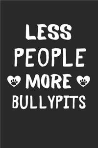 Less People More Bullypits