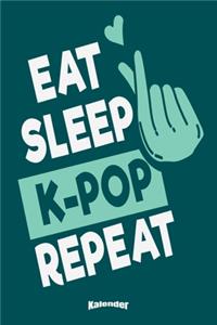 Eat Sleep K-Pop Repeat Kalender