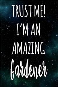 Trust Me! I'm An Amazing Gardener