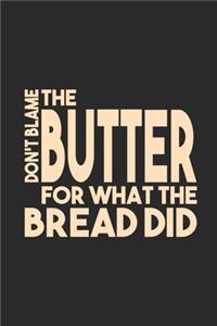 Don't Blame The Butter