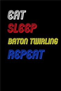 Eat Sleep baton twirling Repeat Notebook Fan Sport Gift