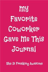 My Favorite Coworker Gave Me This Journal She Is Freaking Awesome