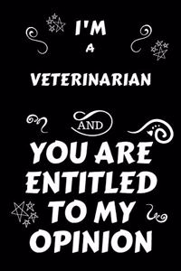 I'm A Veterinarian And You Are Entitled To My Opinion