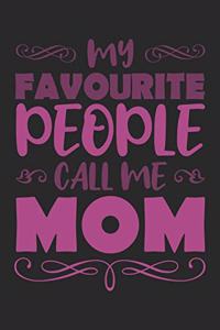 My Favourite People Call Me Mom