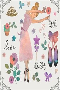 Little Love Ballet Journal For Ballerinas