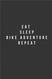 eat sleep bike adventure repeat Journal 6*9 inch 120 page matte finish gift for biking friends and family