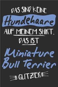 Das sind keine Hundehaare das ist Miniature Bull Terrier Glitzer