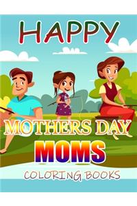 Happy Mothers Day Moms Coloring Books