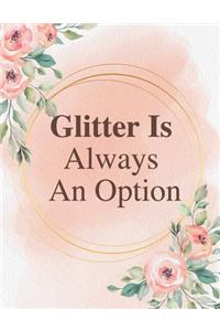 Glitter Is Always An Option 2020 Notebook