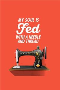 My Soul Is Fed With A Needle And Thread