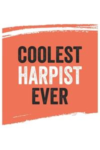Coolest harpist Ever Notebook, harpists Gifts harpist Appreciation Gift, Best harpist Notebook A beautiful