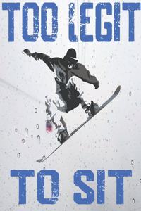Snowboarder Too Legit To Sit